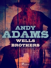 Andy Adams - Wells Brothers.