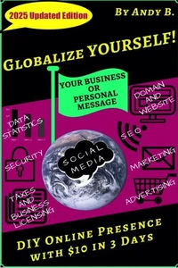 Globalize YOURSELF!  DIY Online Presence with $10 in 3 Days