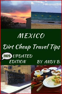 MEXICO Dirt Cheap Travel Tips