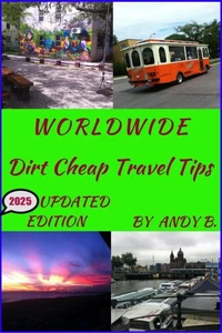 WORLDWIDE Dirt Cheap Travel Tips