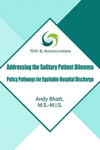 Addressing the Solitary Patient Dilemma: Policy Pathways for Equitable Hospital Discharge