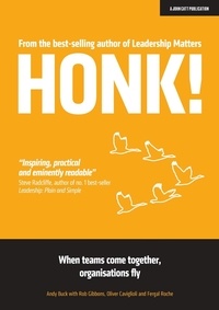 Andy Buck et Fergal Roche - HONK: When teams come together, organisations fly.