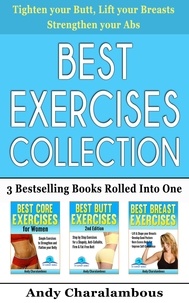  Andy Charalambous - Best Exercises Collection - 3 Bestselling Health &amp; Fitness Books Rolled Into One - Fit Expert Series.
