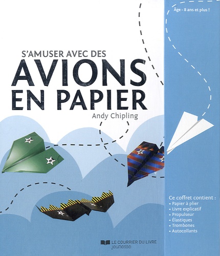 Andy Chipling - S'amuser avec des avions en papier - Avec 60 feuilles de papier présentant 16 super modèles à plier, 1 livre explicatif, 1 propulseur, 20 élastiques, 20 trombones, 2 planche d'autocollants.