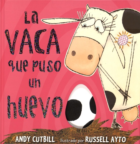 Andy Cutbill et Russell Ayto - La vaca que puso un huevo.