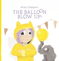Andy Geppert - The Balloon Blow Up.