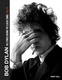 Andy Gill - Bob Dylan: The Stories Behind the Songs, 1962-69.