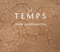 Andy Goldsworthy - Le temps.