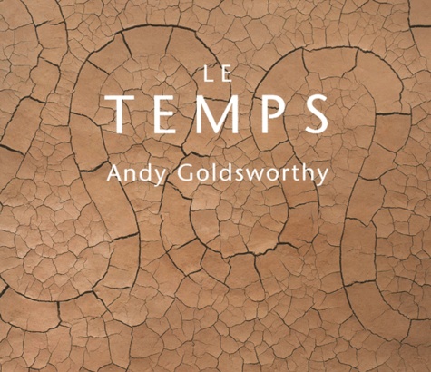Andy Goldsworthy - Le temps.