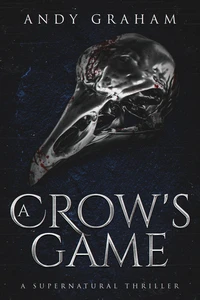 A Crow's Game: A Supernatural Thriller