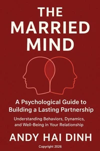 The Married Mind: A Psychological Guide to Building a Lasting Partnership
