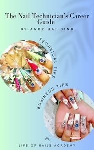  Andy Hai Dinh - The Nail technician’s Career Guide - The blueprint to a successful nail salon business.