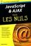 JavaScript et Ajax pour les Nuls