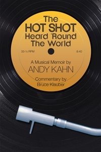  Andy Kahn - The Hot Shot Heard 'Round the World.