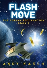  Andy Kasch - Flash Move - The Torian Reclamation, #2.