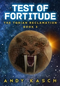  Andy Kasch - Test of Fortitude - The Torian Reclamation, #3.