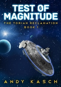  Andy Kasch - Test of Magnitude - The Torian Reclamation, #1.