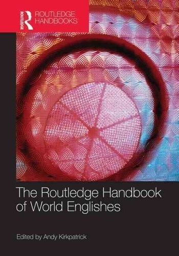 Andy Kirkpatrick - The Routledge Handbook of world englishes.