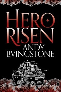 Andy Livingstone - Hero Risen.