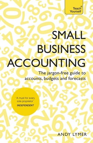 Small Business Accounting. The jargon-free guide to accounts, budgets and forecasts