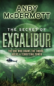 Andy McDermott - The Secret of Excalibur (Wilde/Chase 3).