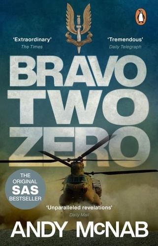 Andy McNab - Bravo Two Zero - the classic true story from an SAS hero.