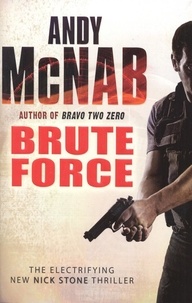 Andy McNab - Brute Force - (Nick Stone Thriller 11).
