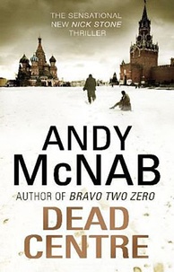 Andy McNab - Dead Centre.
