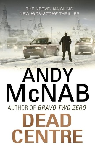 Andy McNab - Dead Centre - (Nick Stone Thriller 14).