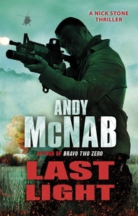 Andy McNab - Last Light - (Nick Stone Thriller 4).