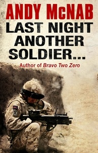 Andy McNab - Last Night Another Soldier.