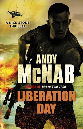 Andy McNab - Liberation Day - (Nick Stone Thriller 5).
