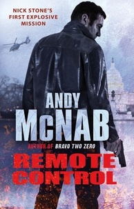 Andy McNab - Remote Control - (Nick Stone Thriller 1): The explosive, bestselling first book in the series.