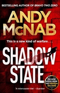 Andy McNab - Shadow State - The gripping new novel from the original SAS hero.