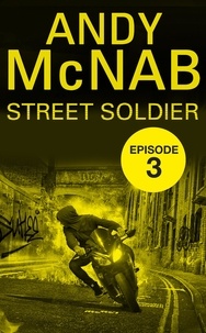 Andy McNab - Street Soldier: Episode 3.