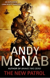 Andy McNab - The New Patrol - Liam Scott Book 2.