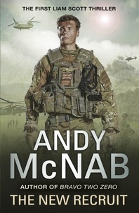 Andy McNab - The New Recruit - Liam Scott Book 1.