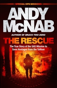 Andy McNab - The Rescue - The True Story of the SAS Mission to Save Hostages from the Taliban.