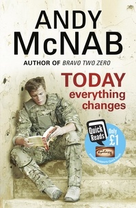 Andy McNab - Today Everything Changes - Quick Read.