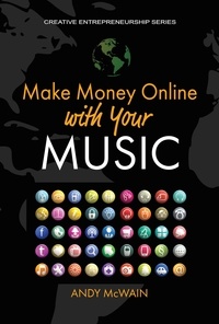  Andy McWain - Make Money Online with Your Music - Creative Entrepreneurship Series.