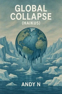 Global Collapse Haiku