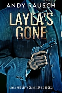  Andy Rausch - Layla's Gone - Layla and Lefty Crime Series.