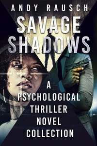 Savage Shadows: A Psychological Thriller Novel Collection