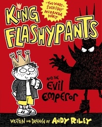 Andy Riley - King Flashypants and the Evil Emperor - Book 1.