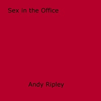 Andy Ripley - Sex in the Office.