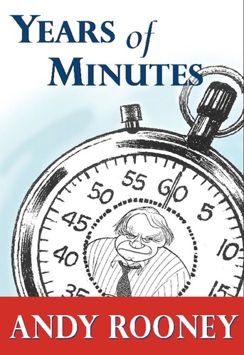 Years of Minutes. The Best of Rooney from 60 Minutes