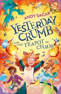 Andy Sagar - Yesterday Crumb and the Teapot of Chaos - Book 2.