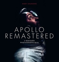 Livres en ligne télécharger ipod Apollo Remastered  - L'odyssée photographique en francais par Andy Saunders, Patrice Salsa, John F Kennedy