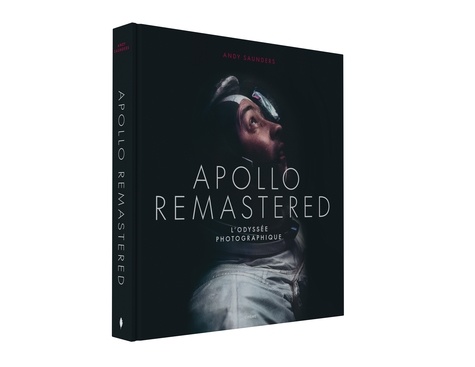 Apollo Remastered. L'odyssée photographique