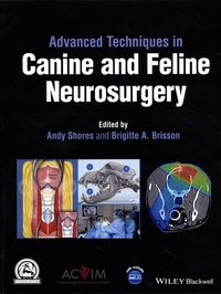 Andy Shores et Brigite A. Brisson - Advanced Techniques in Canine and Feline Neurosurgery.